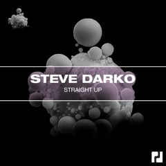 Steve Darko - Straight Up (Original Mix)- OUT NOW