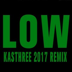 Flo-Rida feat. T-Pain - Low - (KASTHREE 2017 Rmx)- Extended