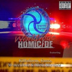 Worldwide Homicie ft. Killaform, Guns, M - Acculate & Mrs. Rhymes