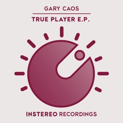 Gary Caos - True Player E.P.