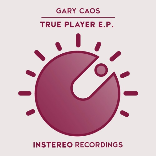 Gary Caos - True Player E.P.
