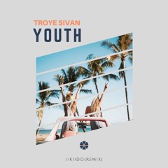 Troye Sivan - Youth //Kiido(Remix) ( Tropical House Mix )