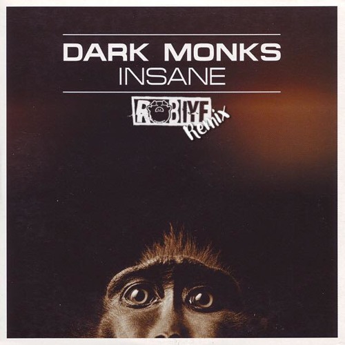 Dark Monks - Insane (Rob IYF Edit) f/c Contagious To The Core vol.2