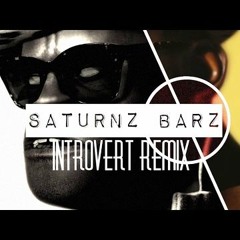 Saturn Barz [Introvert Remix]