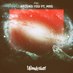 FIXL - Around You ft. MRS