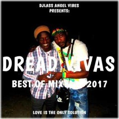 Dread Vivas Best Of Mixtape By DJLass Angel Vibes (Reggae Sénégal) (March 2017)