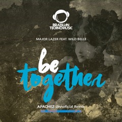 BTMFD066 - Major Lazer Feat. Wild Belle - Be Together (APACHEZ Unnoficial Remix)
