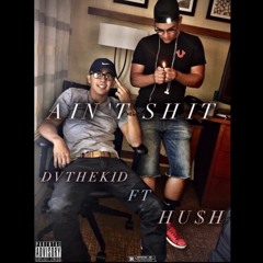 Ain't Shit Ft Dvthekid (Prod By. Lasik Beats)