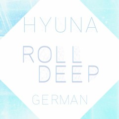 [SnI] HyunA Feat Ilhoon - Roll Deep (German Fancover)