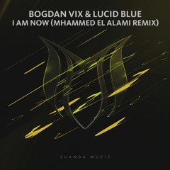 [ASOT 819] Bogdan Vix & Lucid Blue - I Am Now (Mhammed El Alami Remix)