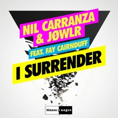 Nil Carranza & JØWLR feat. Fay Cairnduff - I Surrender (Extended Mix)