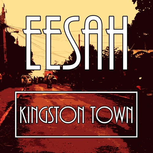 EESAH - KINGSTON TOWN (produced by Tandaro)