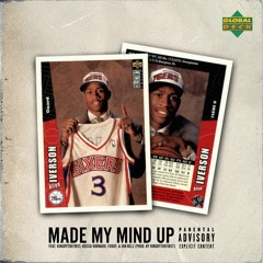 Made My Mind Up (Produced By KINGRYTHEFIRST)