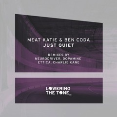 Meat Katie & Ben Coda - Just Quiet - Dopamine Remix