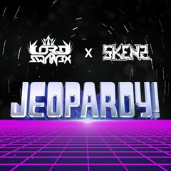 Skenz x Lord Swan3x - The Jeopardy Song (FREE)