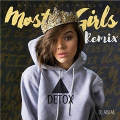Hailee Steinfeld - Most Girls (Detox Remix)