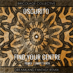 Oscurito - Find Your Centre (Dreamland Fantasy Remix)
