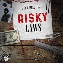 Beez Heightz -Risky Laws Produced by Karey Records (active ep)