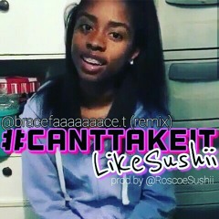 #CantTakeItLikeSushii x #HowCouldYouPlayMeChallenge (Remix) Prod.by @roscoesushii