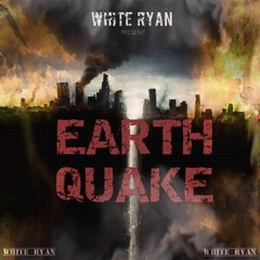 White Ryan   -Earthquake
