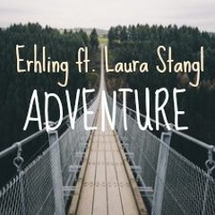 Ehrling - Adventure ft. Laura Stangl