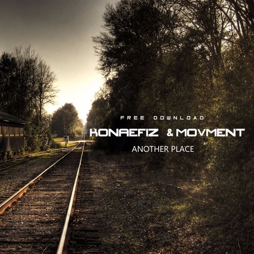 Konaefiz & Movment - Another Place |FREEDOWNLOAD|