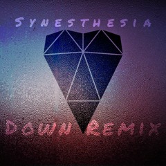 Down - Synesthesia Remix