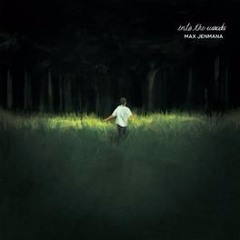 Max Jenmana – วันหนึ่งฉันเดินเข้าป่า (Into The Woods)