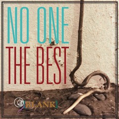 "No One The Best"