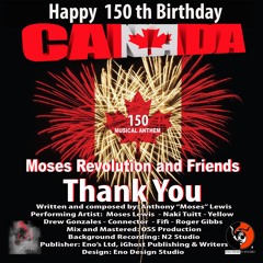 Thank You - Moses Revolution & Friends. (Canada 150 th Birthday MUSICAL ANTHEM)