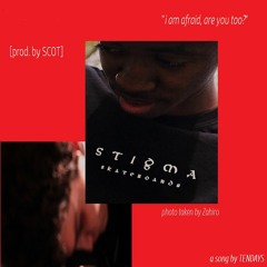 i am afraid, are you too? [prod by. SCOT]