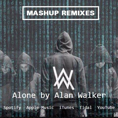 Stream Alan Walker - Alone (Mashup Remixes) by 2r4nh | Listen online for  free on SoundCloud