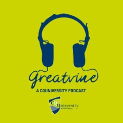 Greatvine - a CQUniversity Podcast