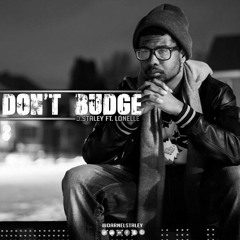 Don't Budge - D Staley Ft. Lonelle