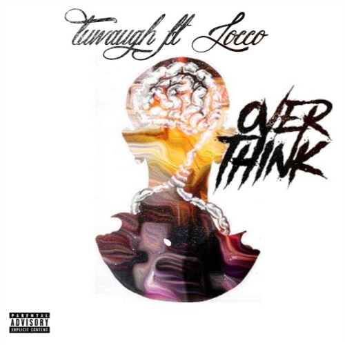 Tuwaugh Ft. Locco - Overthink
