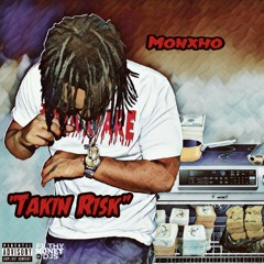 Monxho - Takin Risk