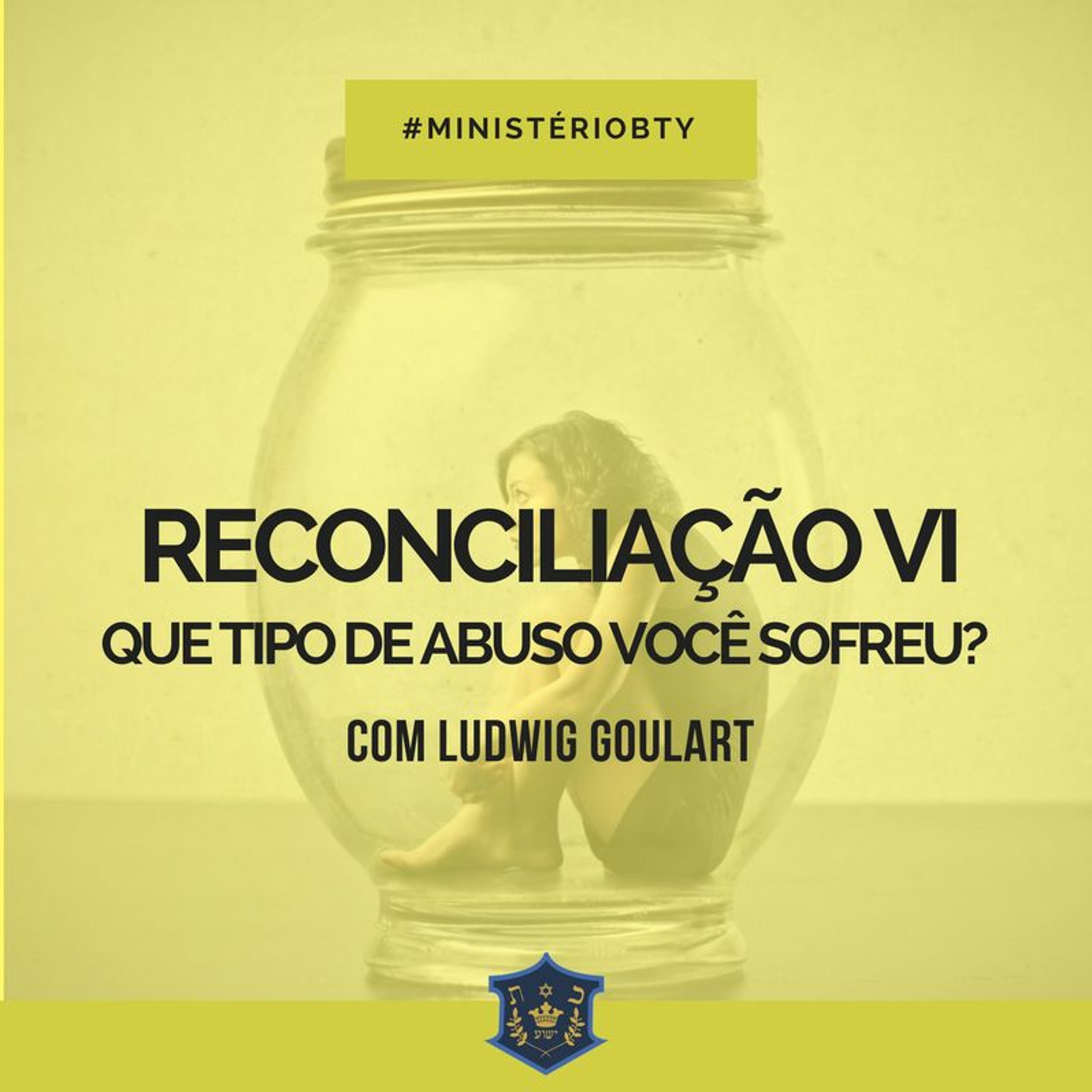 Reconciliação VI - Que Tipo De Abuso Você Sofreu | Ludwig Goulart episode artwork