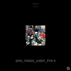 GPU_FORCE_64BIT_PTR 0 - Requiem
