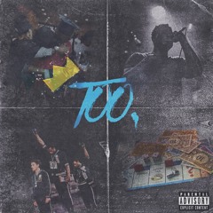 Too. (Prod by. CASHMONEYAP)