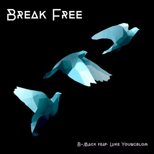 Break Free (feat. Luke Youngblom)