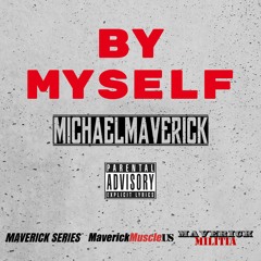 By Myself - Michael Maverick