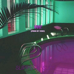 VINC - Slippery Slide