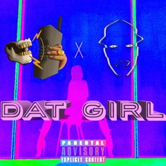 Dat Girl (Call Lewis x WADE08) (Prod. WADE08)