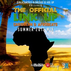 The Official Link Up!! Alongside *@DJHolup* Caribbean & Afrobeats Summer 2017 Mix
