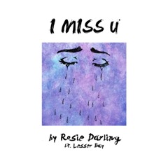 I Miss U (feat. Lesser Bay)