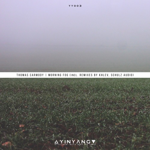 Thomas Carmody - 03 Morning Fog (Schulz Audio Remix) [YY003]