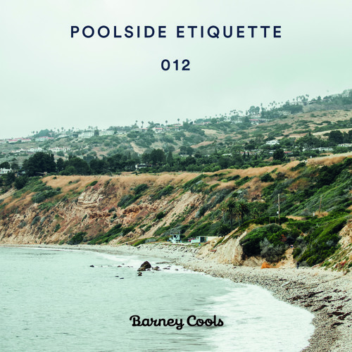 Barney Cools ~ Poolside Etiquette live mixtape 12