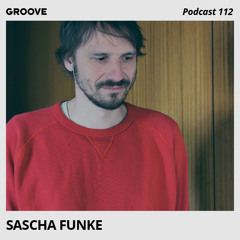 Groove Podcast 112 - Sascha Funke