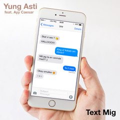 Yung Asti - Text Mig feat. Ayy Caesar (prod. Lille Høg)