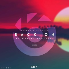Edward Silver - Back On (feat. Monika Santucci)[Seffy Remix]